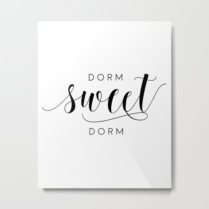 DORM SWEET DORM, Home Decor,Apartment Decor,Funny Print,Dorm Room Decor,Cabinet Dorm Decor Metal Print