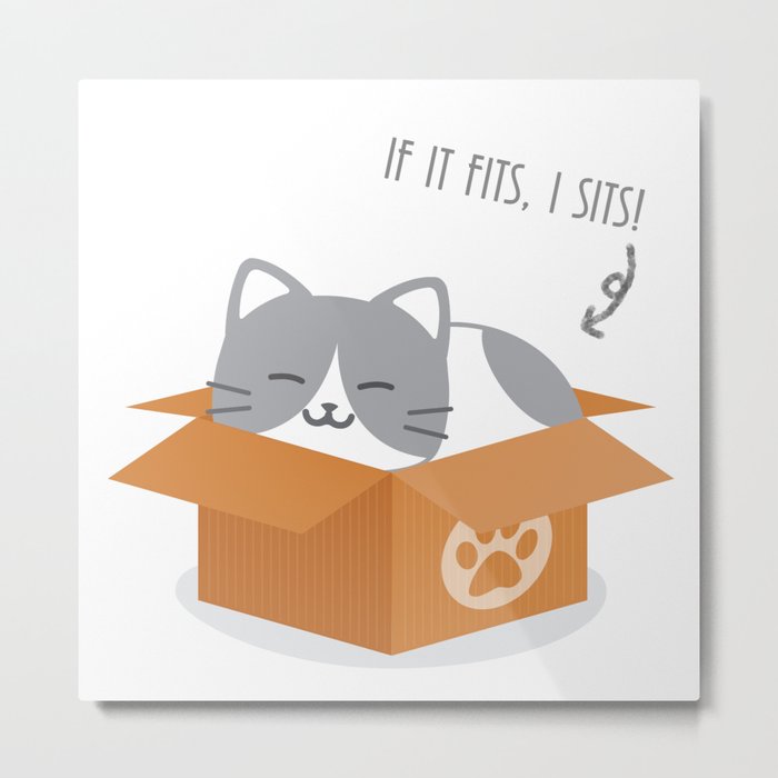 If It Fits, I Sits! Metal Print