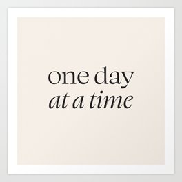 One Day at a Time Black and White Graphic Quote Art Print