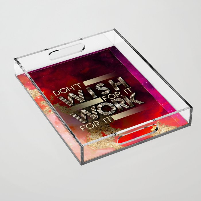 Don't Wish For It Work For It Rainbow Gold Quote Motivational Art Acrylic Tray