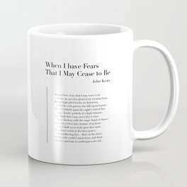 When I have Fears That I May Cease to Be by John Keats Mug
