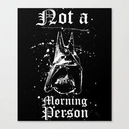 Not A Morning Person Canvas Print