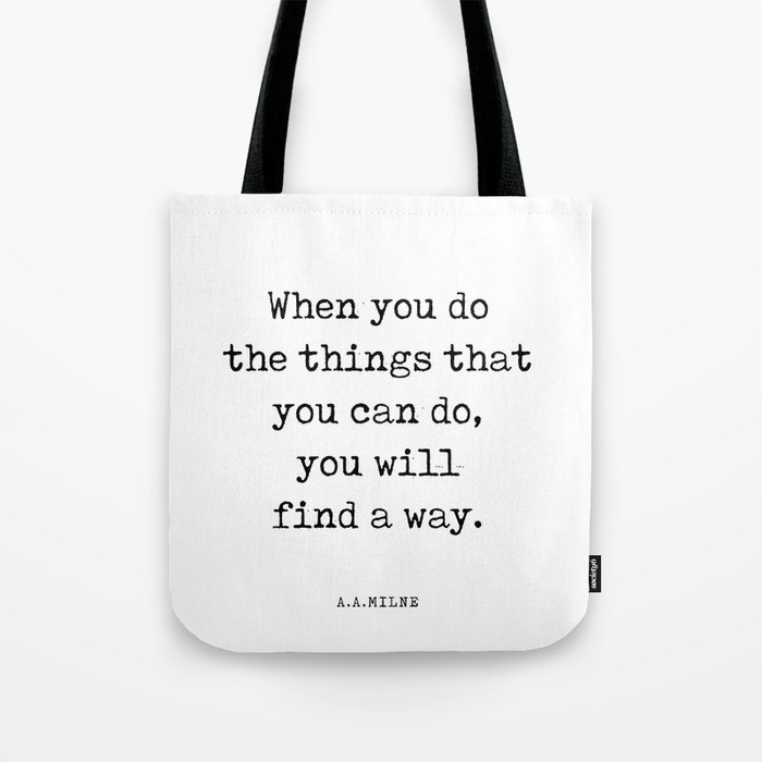 A A Milne Quote 08 - You will find a way - Literature - Typewriter Print Tote Bag