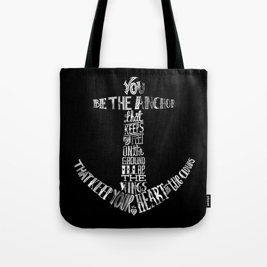 You be the anchor (B & W version) Tote Bag