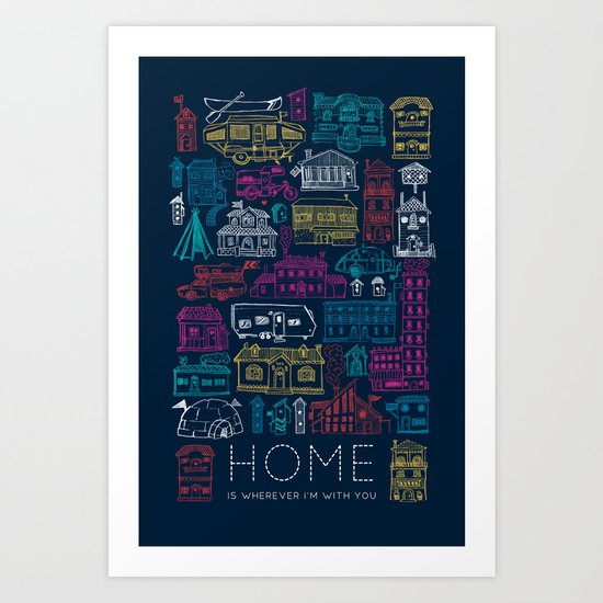 Home is Wherever I'm With You Art Print