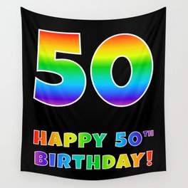 [ Thumbnail: HAPPY 50TH BIRTHDAY - Multicolored Rainbow Spectrum Gradient Wall Tapestry ]