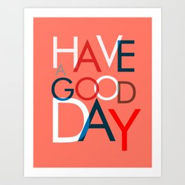 Have a good day- coral typography Art Print