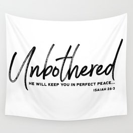 Unbothered - Isaiah 26:3 Wall Tapestry