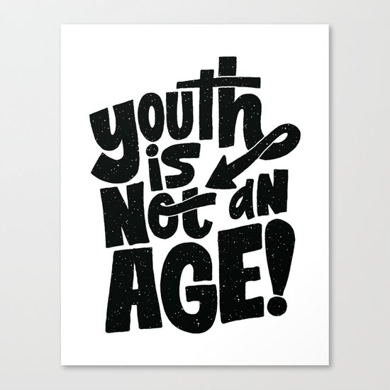 youth is not an age Canvas Print