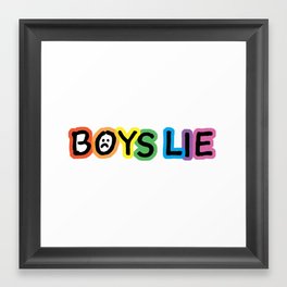 Boys Lie :( Framed Art Print