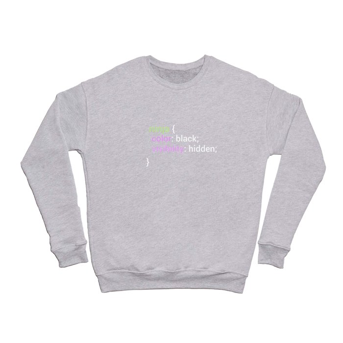 CSS Ninja - Color Black, Visibility Hidden (W) Crewneck Sweatshirt