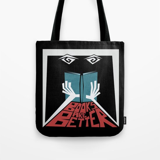 Books Are Better Tote Bag