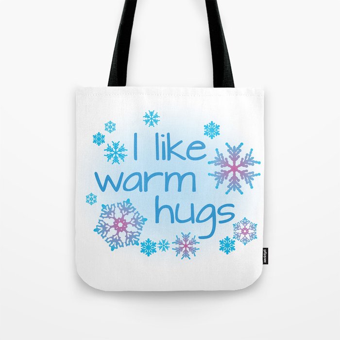 I Like Warm Hugs Frozen Olaf Tote Bag By Designgallery Society6 I Like Warm Hugs Frozen Olaf Tote Bag