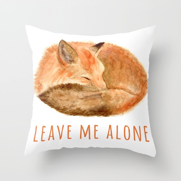 Leave Me Alone Fox Throw Pillow