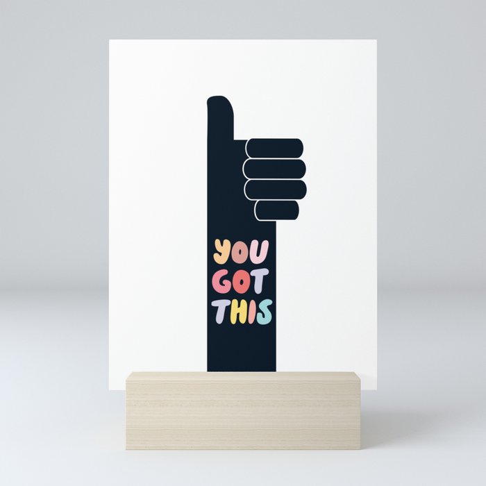 You Got This Thumbs Up Mini Art Print