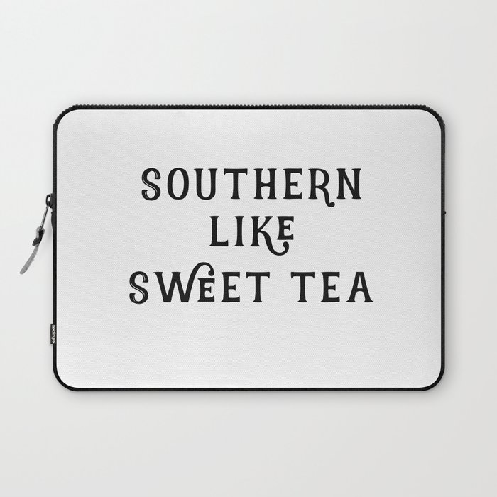 Southern like Sweet Tea Laptop Sleeve