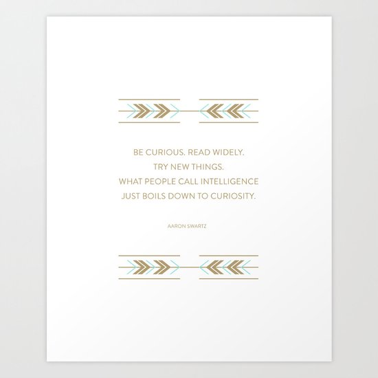 Be Curious, Read Widely Art Print