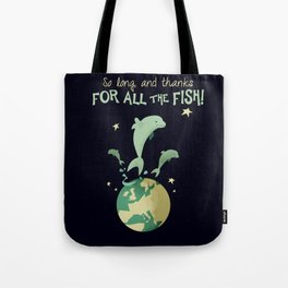 So long, and thanks for all the fish! Tote Bag