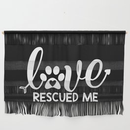 Love Rescued Me Cute Pet Lover Quote Wall Hanging