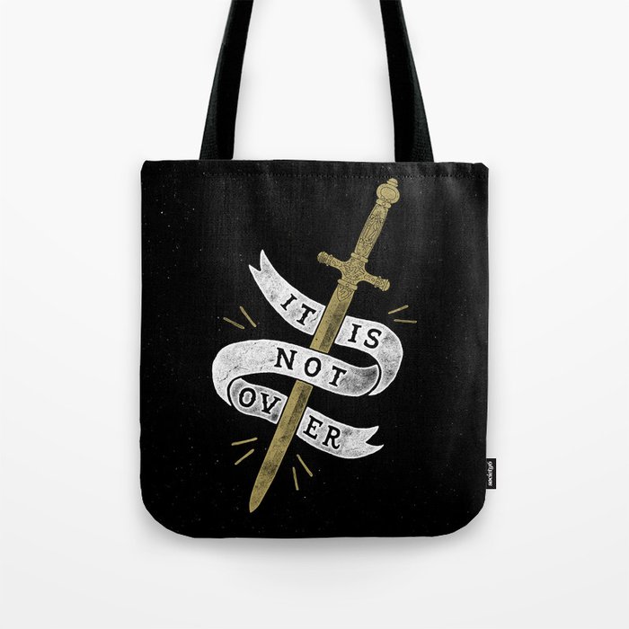 It Is Not Over Tote Bag