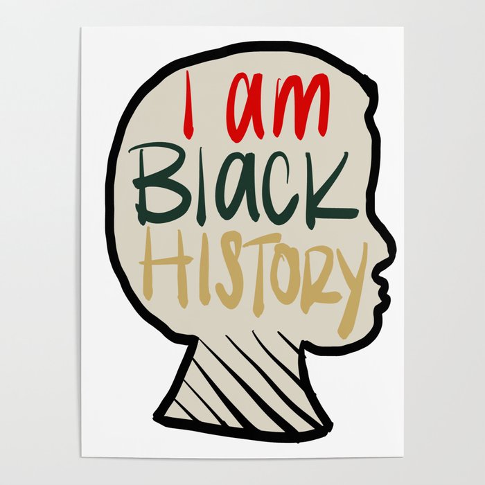 I am Black History- Multicolor Poster
