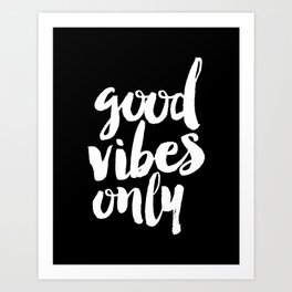 Good Vibes Only black and white monochrome typography poster design bedroom wall art home decor Art Print