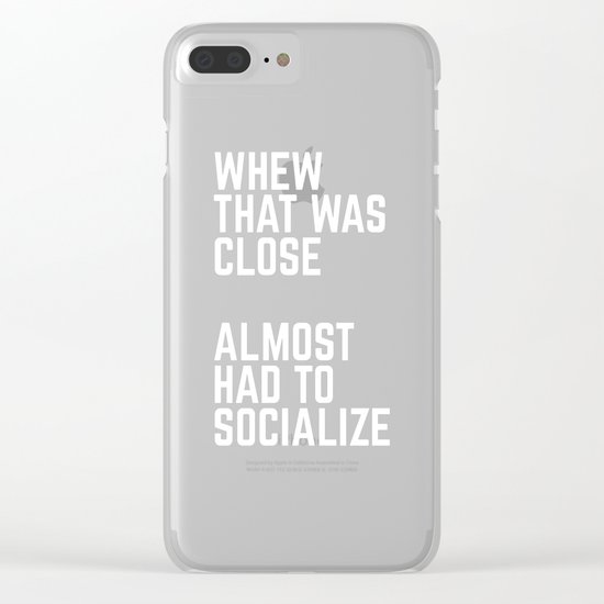 Almost Had To Socialize Funny Quote Clear iPhone Case