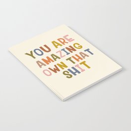 You Are Amazing Own That Shit Quote Notebook