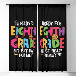 Ready For 8th Grade Is It Ready For Me Blackout Curtain
