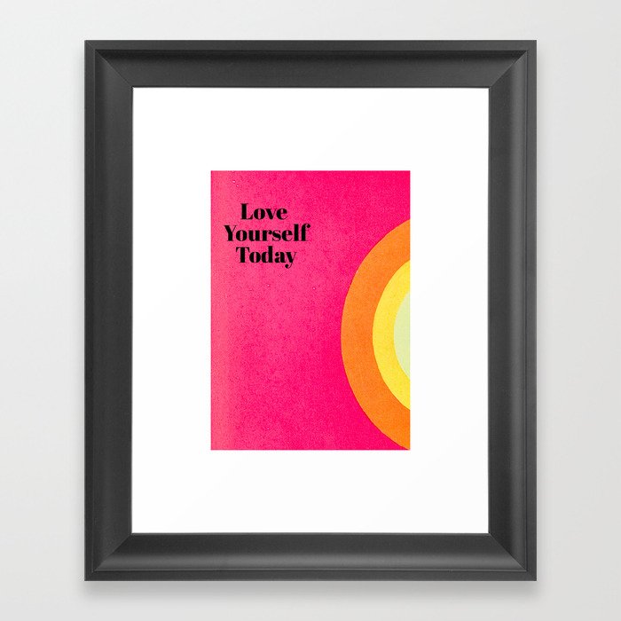 Love Yourself Today Framed Art Print