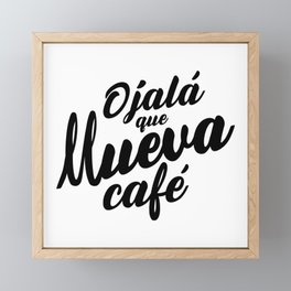 Ojala Que Llueva Cafe Framed Mini Art Print