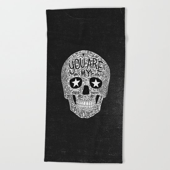 you are my favorite Beach Towel