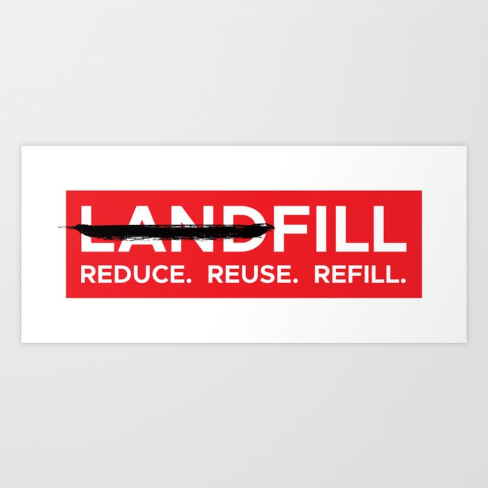 Refill not Landfill Art Print