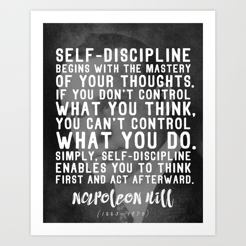 Powerful Napoleon Hill Quote On Self Discipline Art Print By Wordstolivebydesign Society6