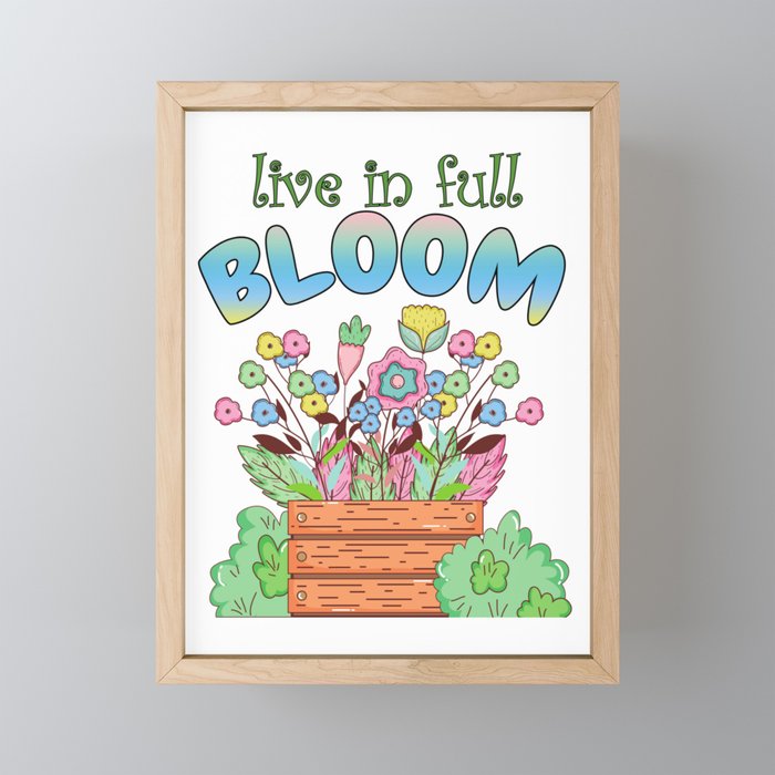 Live in Full Bloom Framed Mini Art Print