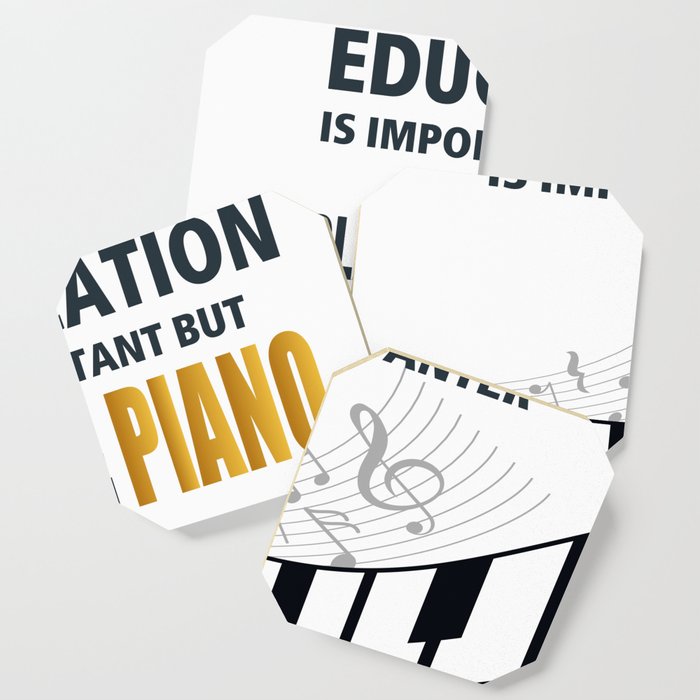 Education is Important but playing PIANO is importanter Music Shirt | Gift | Piano Tshirt Coaster