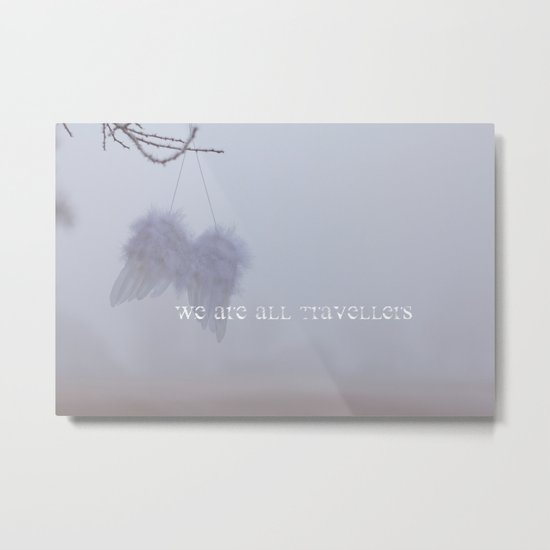 WE ARE ALL TRAVELLERS Metal Print