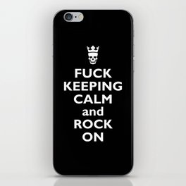 Fuck Keeping Calm and Rock On iPhone Skin