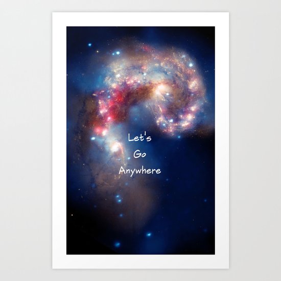 let's Go Anywhere Art Print