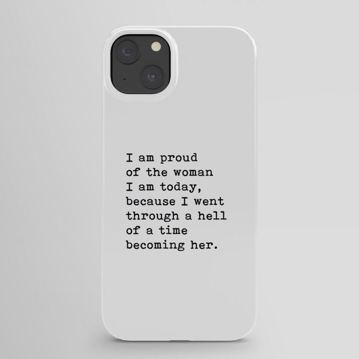 I Am Proud Of The Woman I Am Today Motivational Quote iPhone