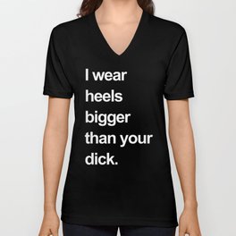 I Wear Heels Funny Quote V Neck T Shirt