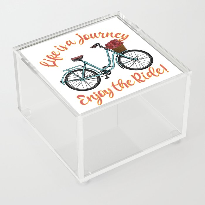 Life Is A Journey Enjoy The Ride Bicycle Acrylic Box