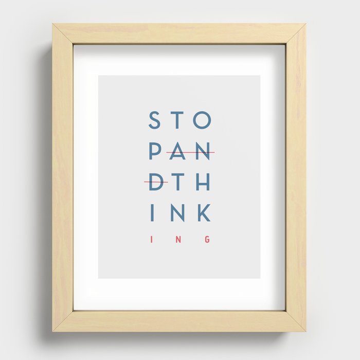 Stop and Think - Stop Thinking,  Recessed Framed Print