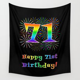 [ Thumbnail: 71st Birthday - Fun Rainbow Spectrum Gradient Pattern Text, Bursting Fireworks Inspired Background Wall Tapestry ]