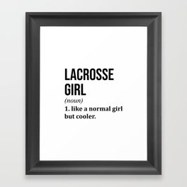 Lacrosse Girl Funny Quote Framed Art Print