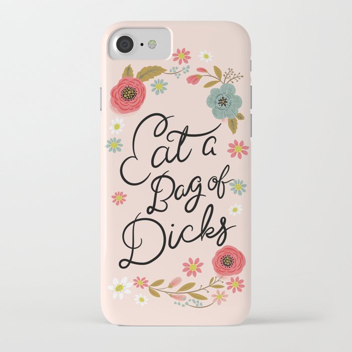 pretty swe*ry: eat a bag of d*cks iphone case