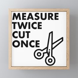 Measure Twice, Cut Once Framed Mini Art Print