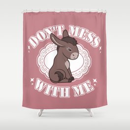 Don't Mess with Me Donkey Shower Curtain