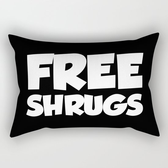 Free Shrugs Funny Quote Rectangular Pillow