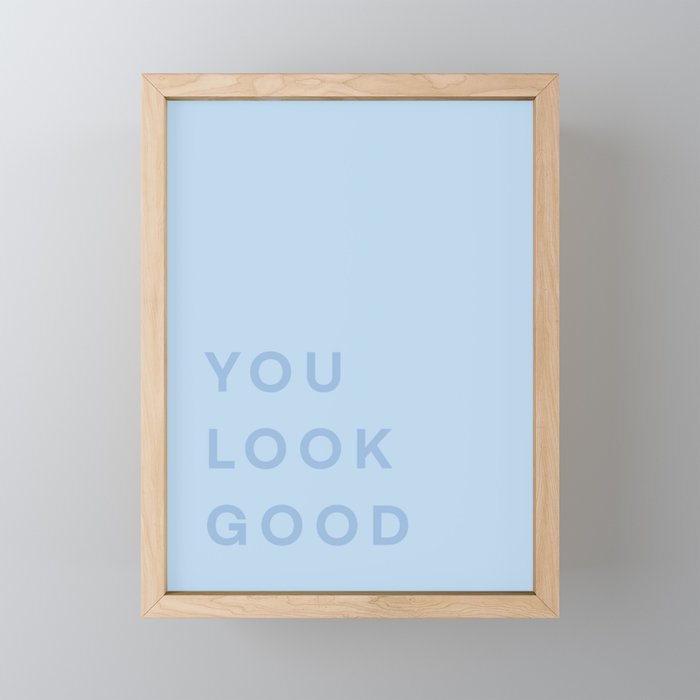 You Look Good - blue Framed Mini Art Print